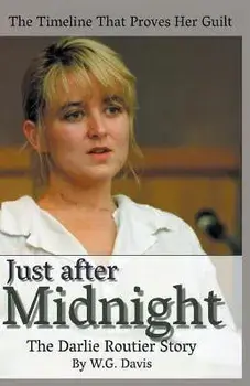 Just After Midnight The Darlie Routier Story, Paperback/W. G. Davis