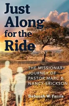 Just Along for the Ride - Deborah W. Farris