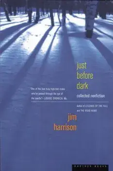 Just Before Dark, Paperback/Jim Harrison