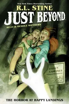 Just Beyond: The Horror at Happy Landings, Paperback/R. L. Stine