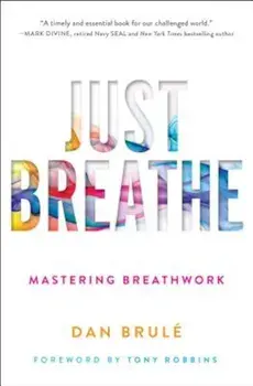 Just Breathe: Mastering Breathwork, Paperback/Dan Brule