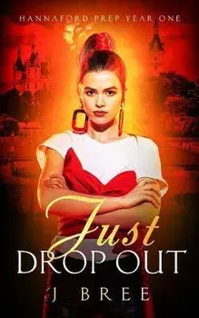 Just Drop Out: Hannaford Prep Year One, Paperback/J. Bree
