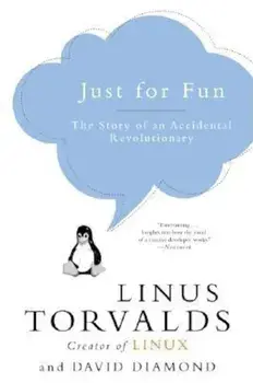 Just for Fun: The Story of an Accidental Revolutionary, Paperback/Linus Torvalds