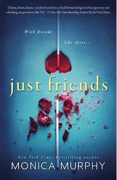 Just Friends - Monica Murphy