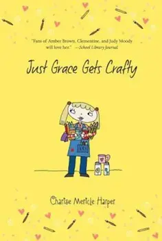 Just Grace Gets Crafty, Paperback/Charise Mericle Harper