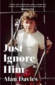 Just Ignore Him. A BBC Two Between the Covers book club pick, Paperback/Alan Davies