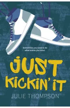 Just Kickin' It - Julie Thompson