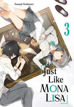 Just Like Mona Lisa 03, Paperback/Tsumuji Yoshimura