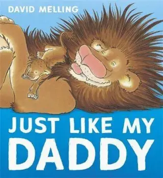 Just Like My Daddy, Paperback/David Melling