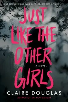 Just Like The Other Girls. A Novel, Paperback/Claire Douglas