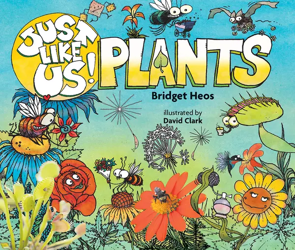 Just Like Us! Plants | Bridget Heos