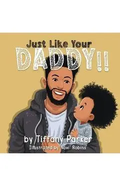Just Like Your Daddy - Tiffany Parker