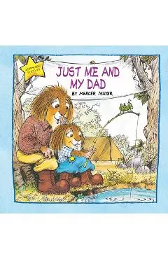 Just Me and My Dad (Little Critter) - Mercer Mayer