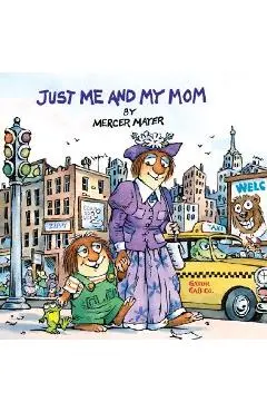 Just Me and My Mom (Little Critter) - Mercer Mayer