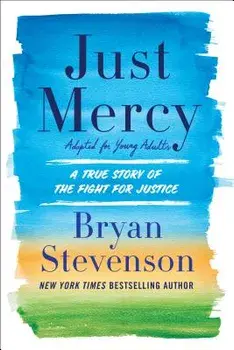 Just Mercy (Adapted for Young Adults): A True Story of the Fight for Justice, Paperback/Bryan Stevenson