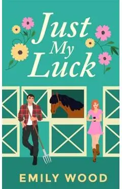 Just My Luck - Emily Wood