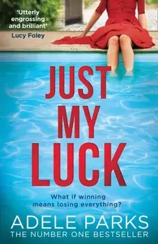 Just My Luck, Paperback/Adele Parks