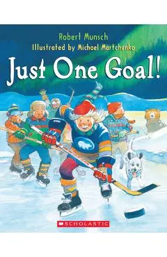 Just One Goal! - Robert Munsch