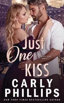 Just One Kiss: The Dirty Dares, Paperback/Carly Phillips