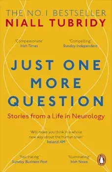 Just One More Question. Stories from a Life in Neurology, Paperback/Niall Tubridy