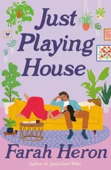 Just Playing House. A delightful rom-com for fans of forced proximity, second chances, and celebrity romance., Paperback/Farah Heron