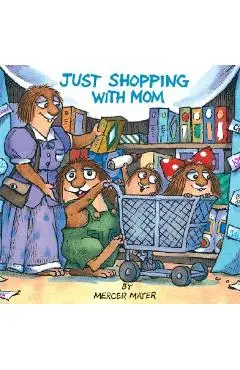 Just Shopping with Mom (Little Critter) - Mercer Mayer