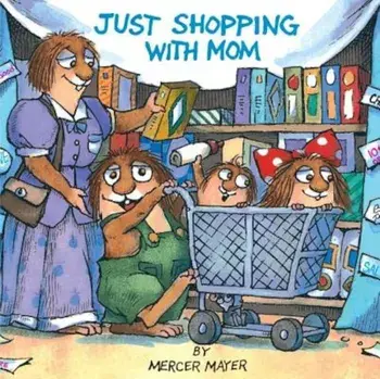 Just Shopping with Mom (Little Critter), Paperback/Mercer Mayer