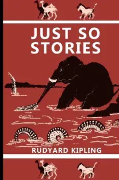 Just So Stories, Paperback/Rudyard Kipling