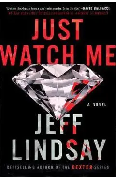 Just Watch Me - Jeff Lindsay