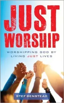 Just Worship. Worshipping God By Living Just Lives, Paperback/***