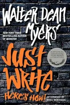 Just Write: Here's How!, Paperback/Walter Dean Myers