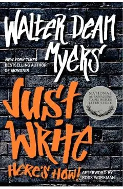 Just Write: Here's How! - Walter Dean Myers