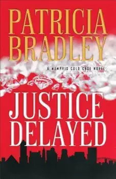 Justice Delayed, Paperback/Patricia Bradley