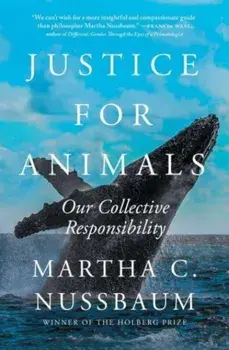 Justice for Animals. Our Collective Responsibility, Paperback/Martha C. Nussbaum