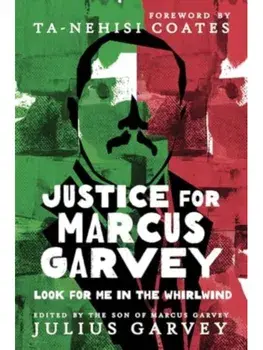 Justice for Marcus Garvey. Look for Me in the Whirlwind, Paperback/***