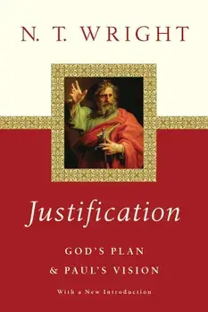 Justification: God's Plan & Paul's Vision, Paperback/N. T. Wright