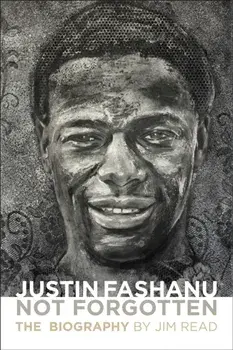 Justin Fashanu. Not Forgotten.. The Biography, Paperback/Jim Read