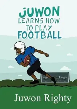 Juwon Learns How to Play Football, Paperback/Juwon Righty