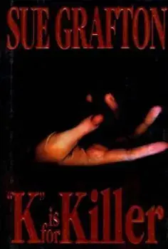 'k' Is for Killer: A Kinsey Millhone Novel, Hardcover/Sue Grafton