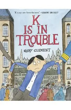 K Is in Trouble (a Graphic Novel) - Gary Clement