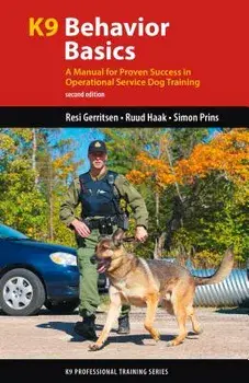 K9 Behavior Basics: A Manual for Proven Success in Operational Service Dog Training, Paperback/Resi Gerritsen