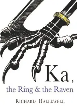 Ka the Ring & the Raven, Paperback/Richard Hallewell