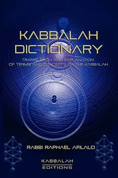 Kabbalah Dictionary, Hardcover/Rabbi Raphael Afilalo