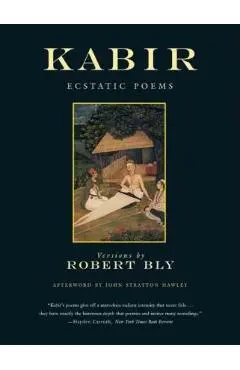 Kabir: Ecstatic Poems - Robert Bly