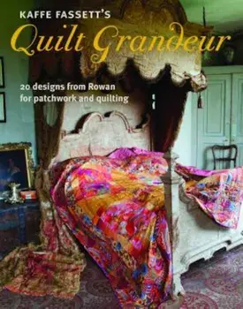 Kaffe Fassett's Quilt Grandeur: 20 Designs from Rowan for Patchwork and Quilting, Paperback/Kaffe Fassett