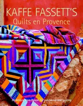 Kaffe Fassett's Quilts En Provence: Twenty Designs from Rowan for Patchwork and Quilting, Paperback/Kaffe Fassett