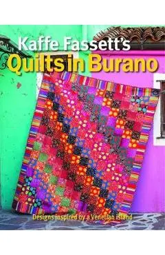 Kaffe Fassett's Quilts in Burano: Designs Inspired by a Venetian Island - Kaffe Fassett
