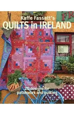 Kaffe Fassett's Quilts in Ireland: 20 Designs for Patchwork and Quilting - Kaffe Fassett
