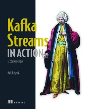 Kafka Streams in Action. 2 ed, Paperback/Bill Bejeck