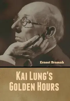 Kai Lung's Golden Hours, Hardback/Ernest Bramah